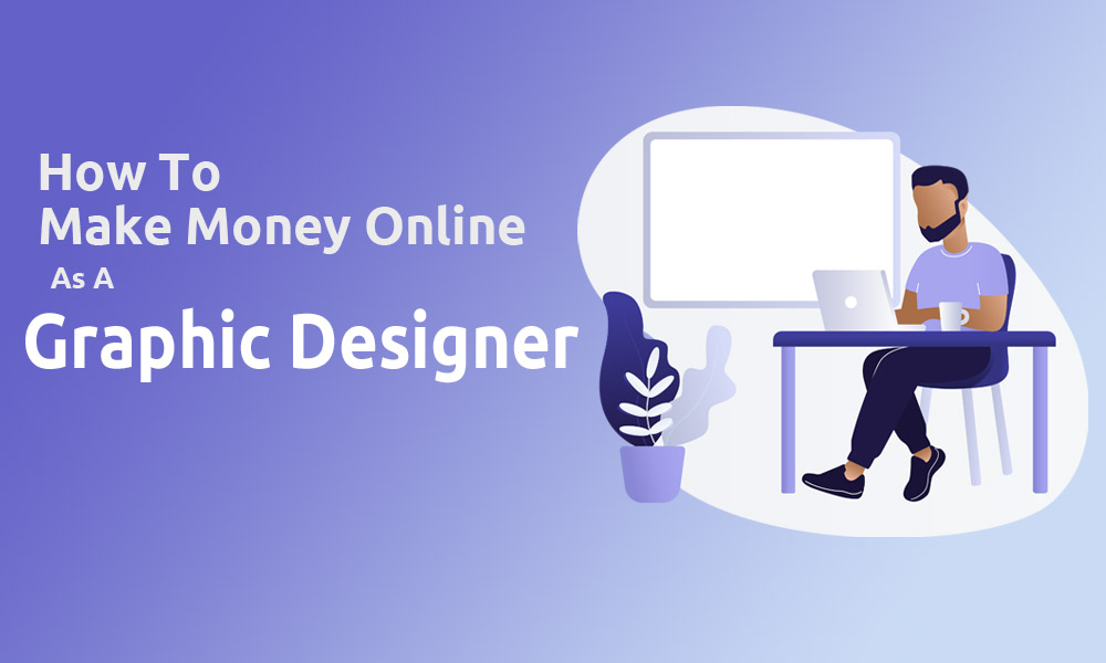 Effective money-making tips for graphic designers